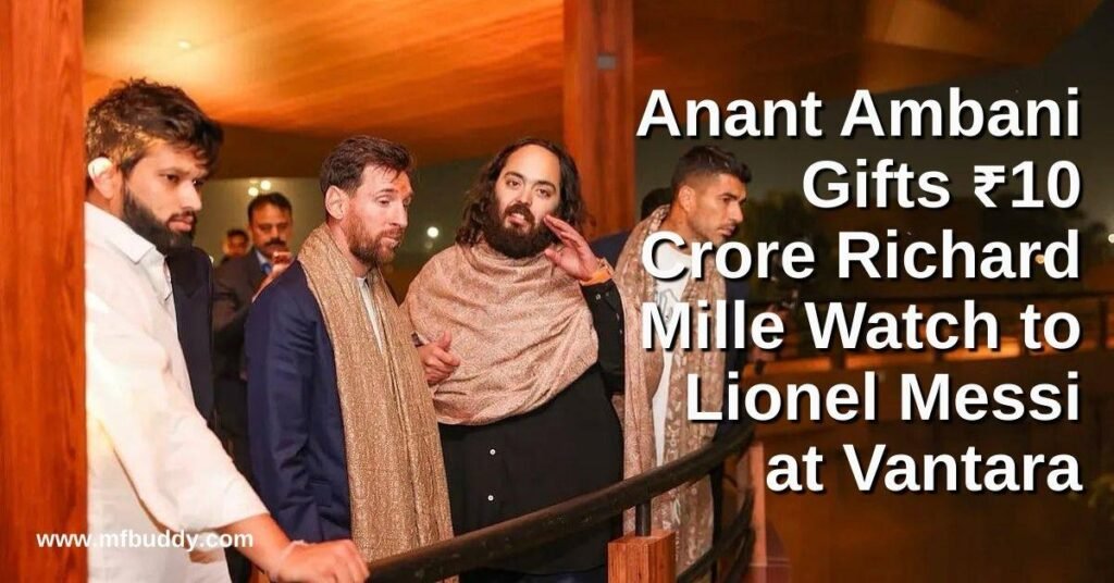 Anant Ambani Gifts ₹10 Crore Richard Mille Watch to Lionel Messi at Vantara https://mfbuddy.com/