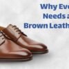 Why Every Man Needs a Classic Brown Leather Shoe mens https://mfbuddy.com/